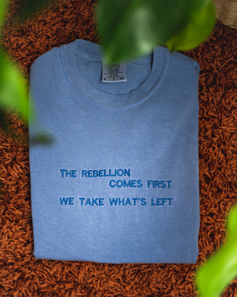 Rebellion Comes First Quote Tee